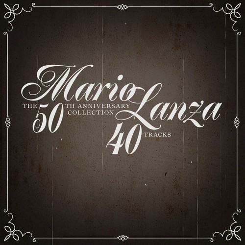 Mario Lanza: The 50th Anniversary Collection - 40 Tracks!
