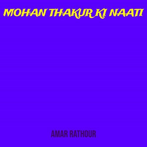 Mohan Thakur Ki Naati