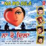 Na Ro Dila (Dard Bhare Geet)