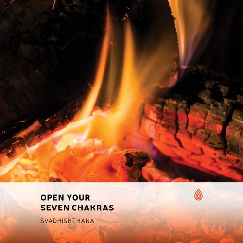 Open Your Seven Chakras: Svadhishthana