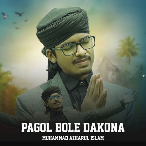 Pagol Bole Dakona