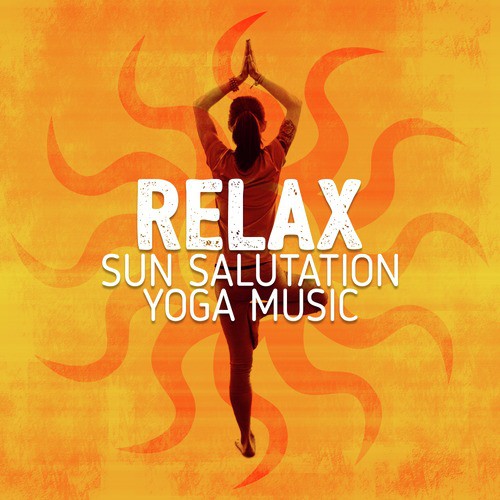 Relax: Sun Salutation Yoga Music