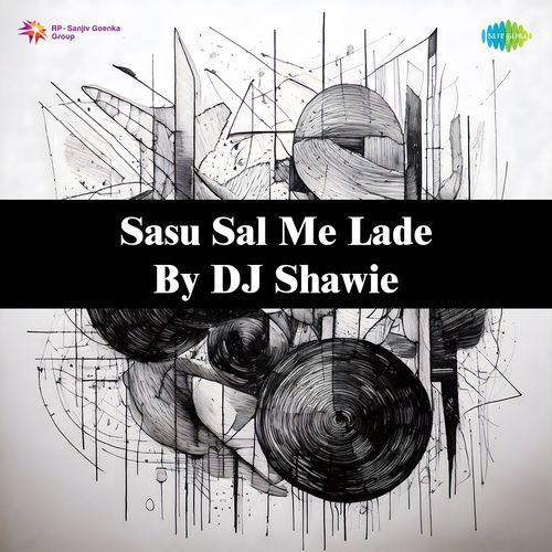 Sasu Sal Me Lade By Dj Shawie
