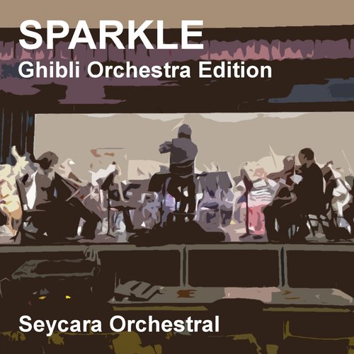 Sparkle (Ghibli Orchestra Edition)