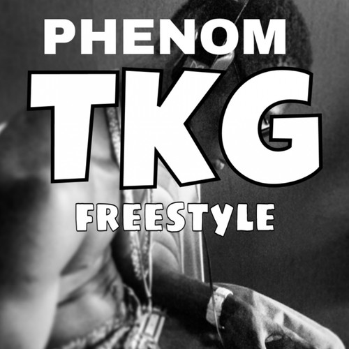 TKG Freestyle Lyrics - Phenom - Only on JioSaavn