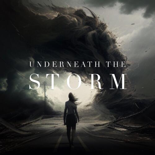 Underneath the Storm