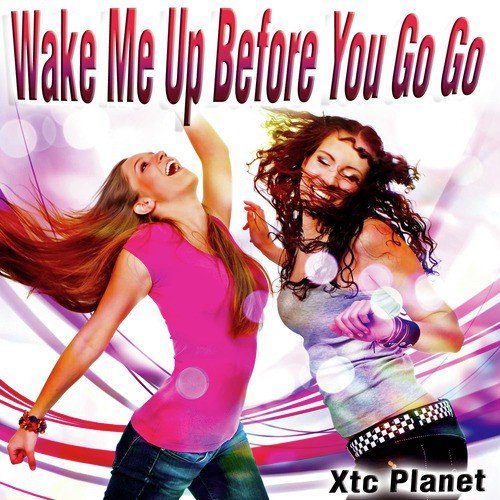 Wake Me up Before You Go Go - Single