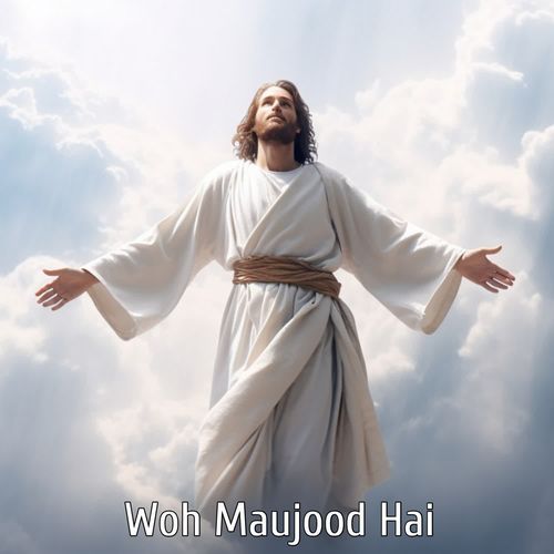 Woh Maujood Hai