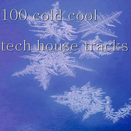 100 Cold Cool Tech House Tracks