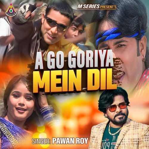 A Go Goriya Mein Dil