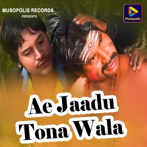 Ae Jaadu Tona Wala