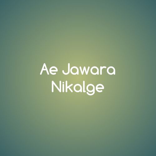 Ae Jawara Nikalge