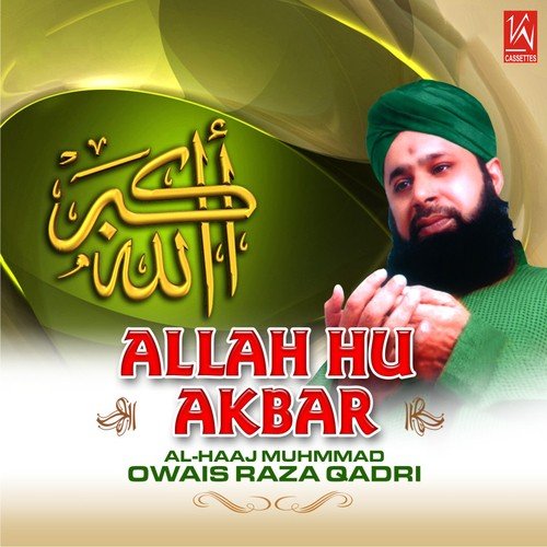 Allah Hu Akbar - Alhaaj Owais Raza Qadri - Download or Listen Free