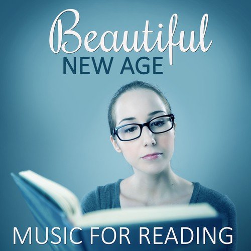 Beautiful New Age Music for Reading – Calm Music for Relaxation, Deep Sounds for Meditation, Brain Power, Focus & Concentrate at Work