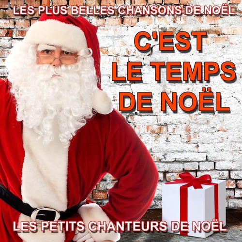 C&#039;est le temps de Noël : Les plus belles chansons de Noël