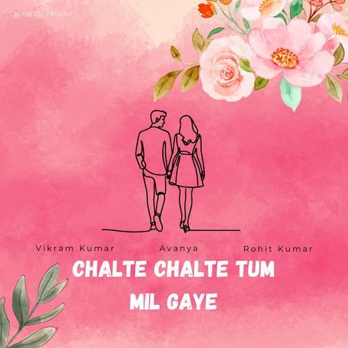 Chalte Chalte Tum Mil Gaye