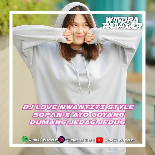 DJ LOVE NWANTITI STYLE SOPAN X AYO GOYANG DUMANG JEDAG JEDUGINS -Inst cover art