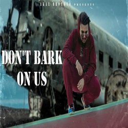 Dont Bark On Us-KDwTbi0DA0M