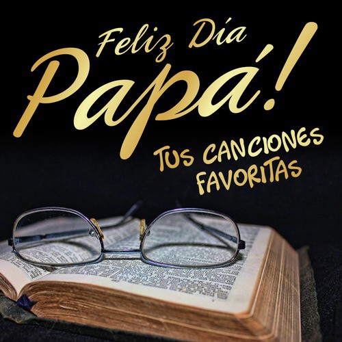 Mi Padre - Song Download from Feliz Día Papá @ JioSaavn