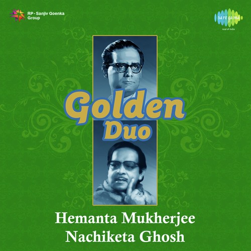 Golden Duo - Hemanta Mukherjee And Nachiketa Ghosh