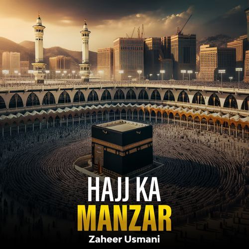Hajj Ka Manzar