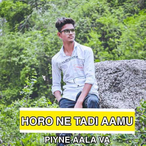 Horo Ne Tadi Aamu Piyne Aala Va