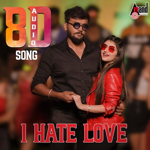 I Hate Love 8D Audio Song
