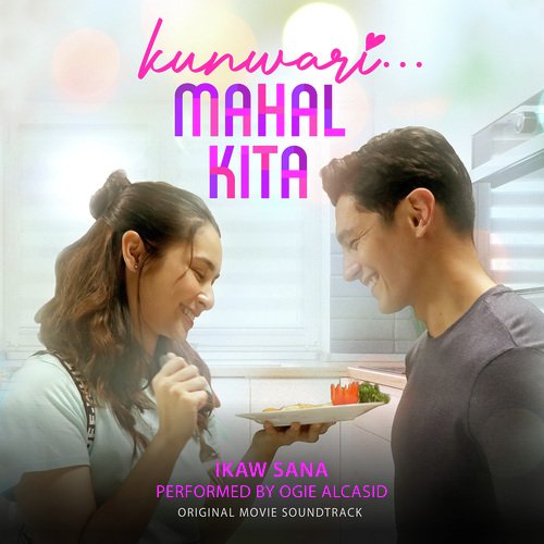 Ikaw Sana (Original Movie Soundtrack from "Kunwari...Mahal Kita")