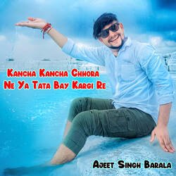 Kancha Kancha Chhora Ne Ya Tata Bay Kargi Re-L0U0fhxeW3Y