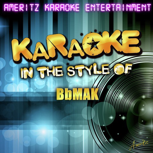 Karaoke (In the Style of Bbmak)