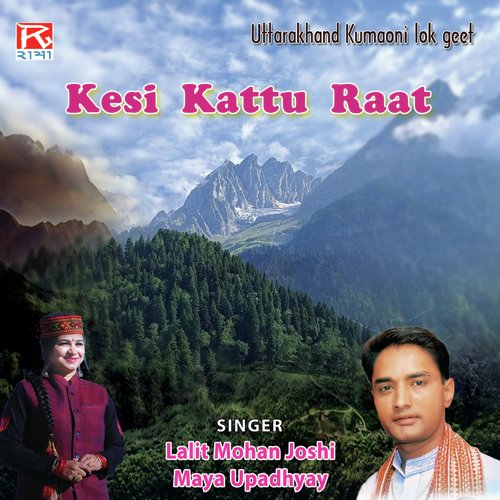 Kesi Kattu Raat (Uttarakhand Kumaoni Lok Geet)