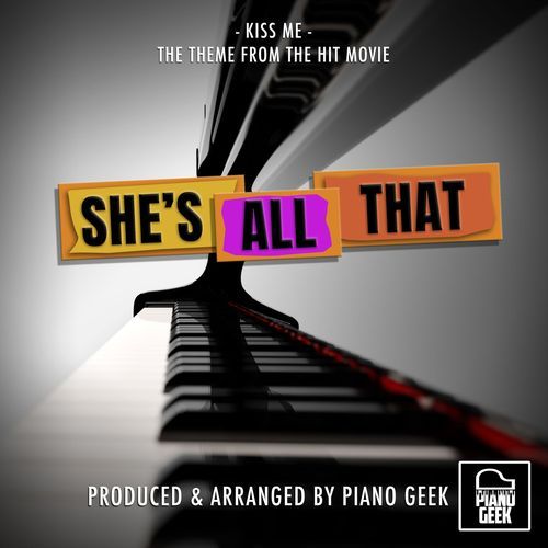 Kiss Me (From "She's All That") (Piano Version)