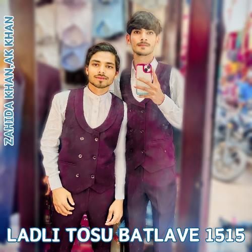 Ladli Tosu Batlave 1515