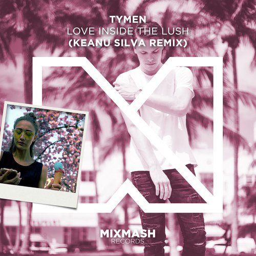 Love Inside The Lush (Keanu Silva Remix)_poster_image