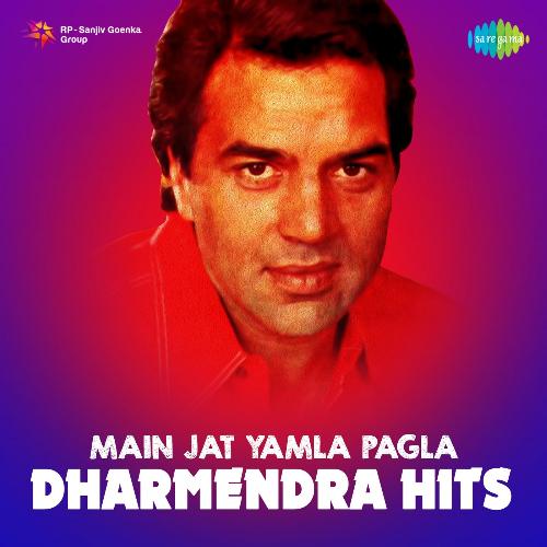 Main Jat Yamla Pagla - Dharmendra Hits