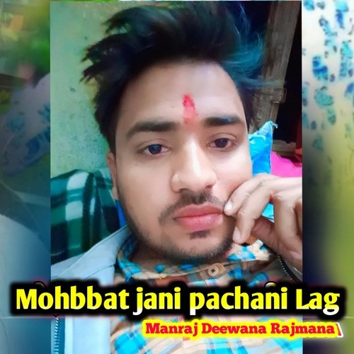 Mohbbat Jani Pachani Lag