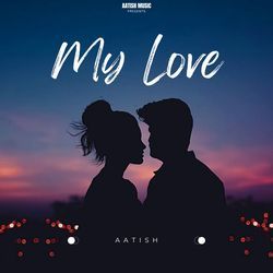 My Love-GTkdfjh8Dls