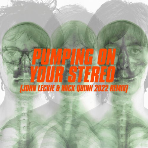 Pumping On Your Stereo (John Leckie & Mick Quinn 2022 Remix) (John Leckie & Mick Quinn 2022 Remix)