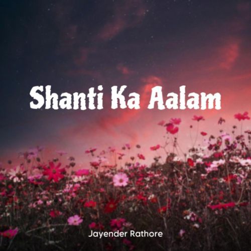 Shanti Ka Aalam