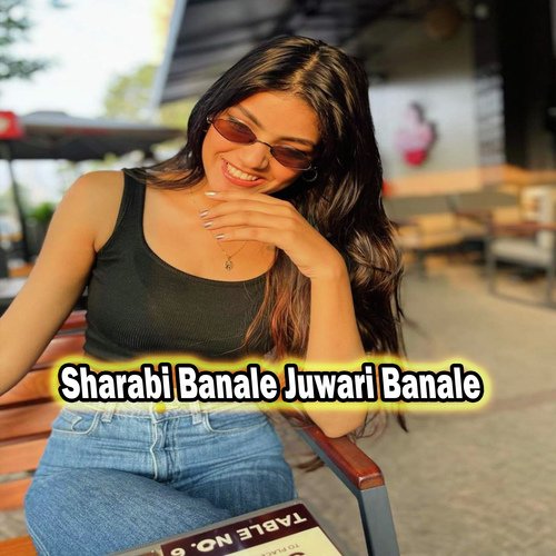 Sharabi Banale Juwari Banale