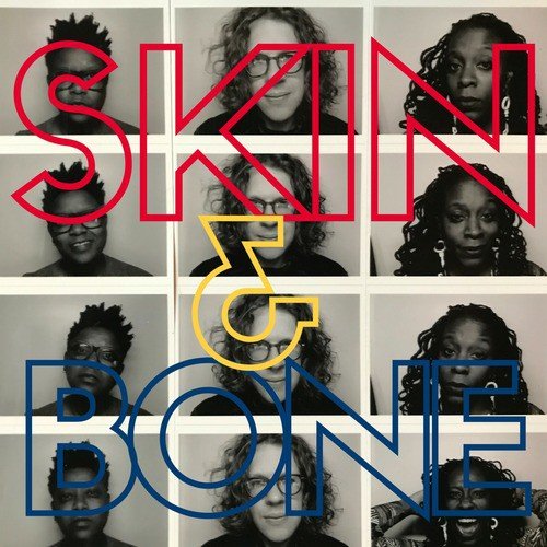 Skin and Bone (feat. Shirlette Ammons & Tamisha Waden)