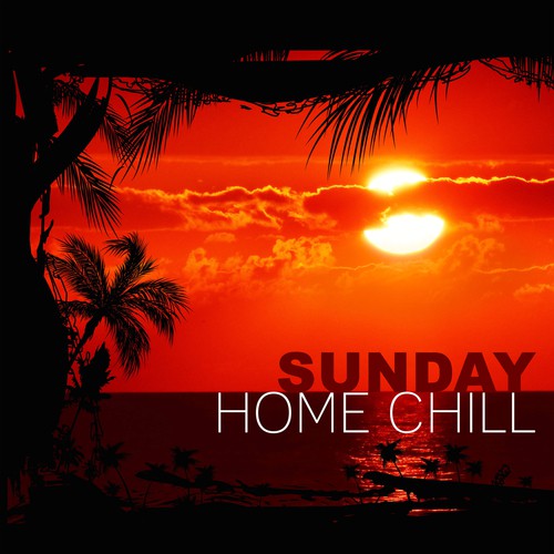 Sunday Home Chill – Chill at Home, Lounge Beats