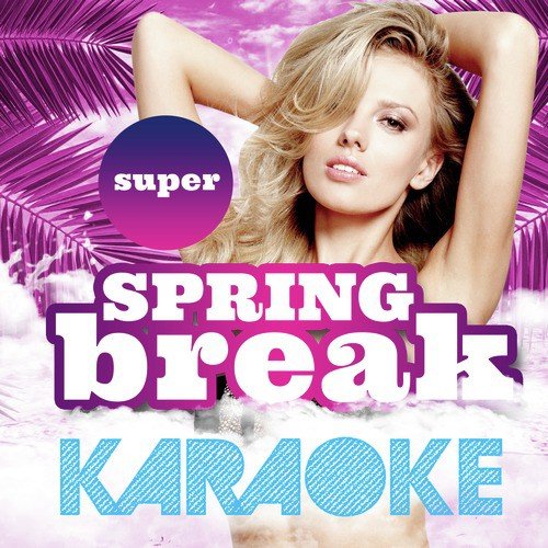 Super Spring Break Karaoke