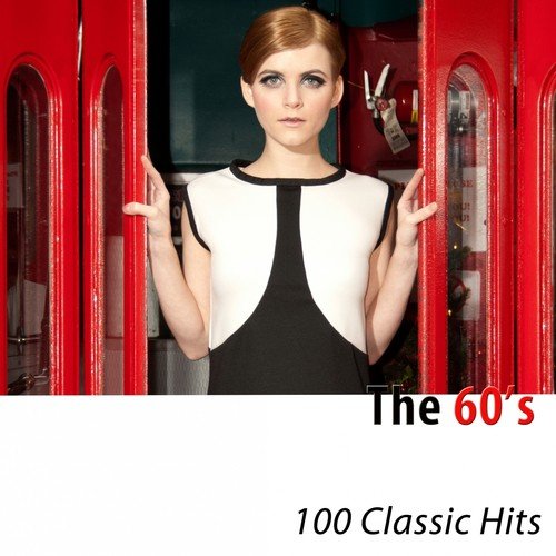 The 60's (100 Classic Hits)