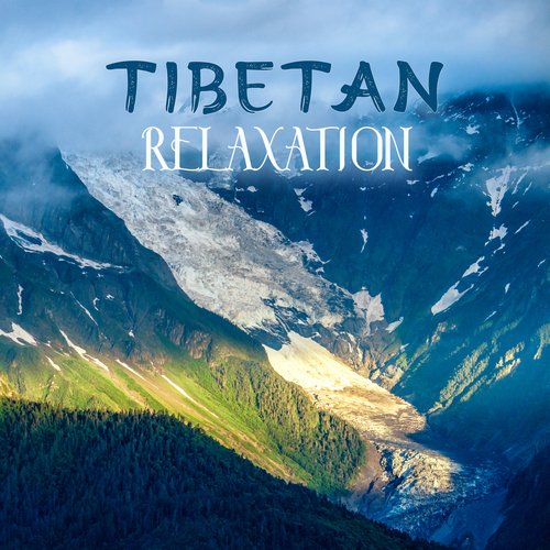 Tibetan Relaxation: Traditional Music from Tibet with Nature Sounds for Relax