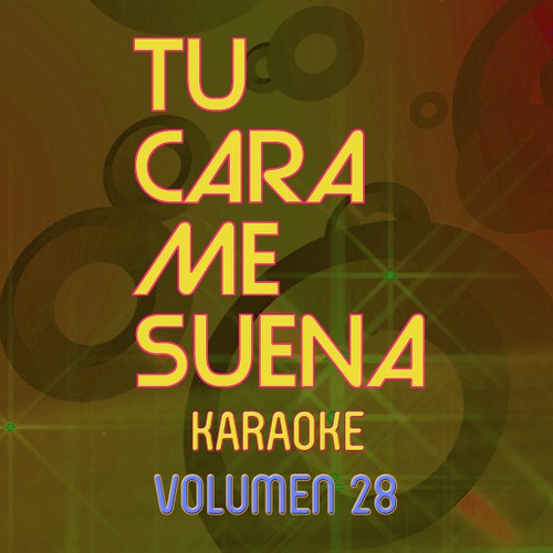 Tu Cara Me Suena Karaoke (Vol. 28)