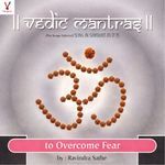 Vedic Mantras To Overcome Fear