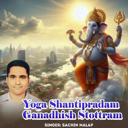 Yoga Shantipradam Ganadhish Stottram