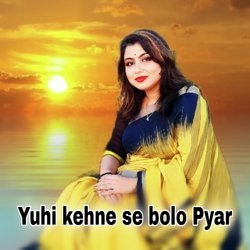 Yuhi kehne se bolo Pyar-F18sAx17Un0