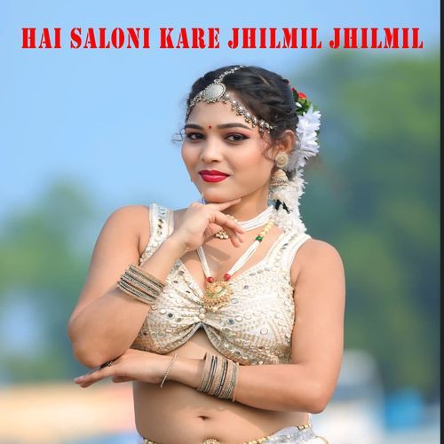 hai saloni kare jhilmil jhilmil